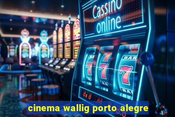 cinema wallig porto alegre